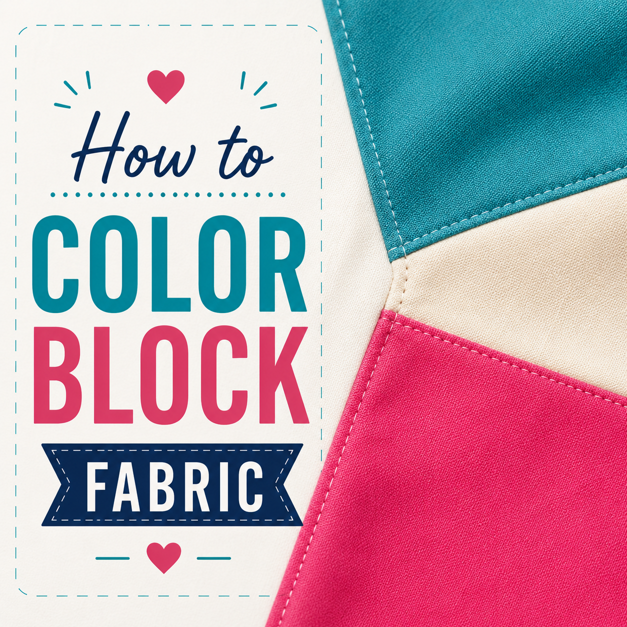 Color Blocking: Tips for Choosing Fabrics and Creating Unique Garments