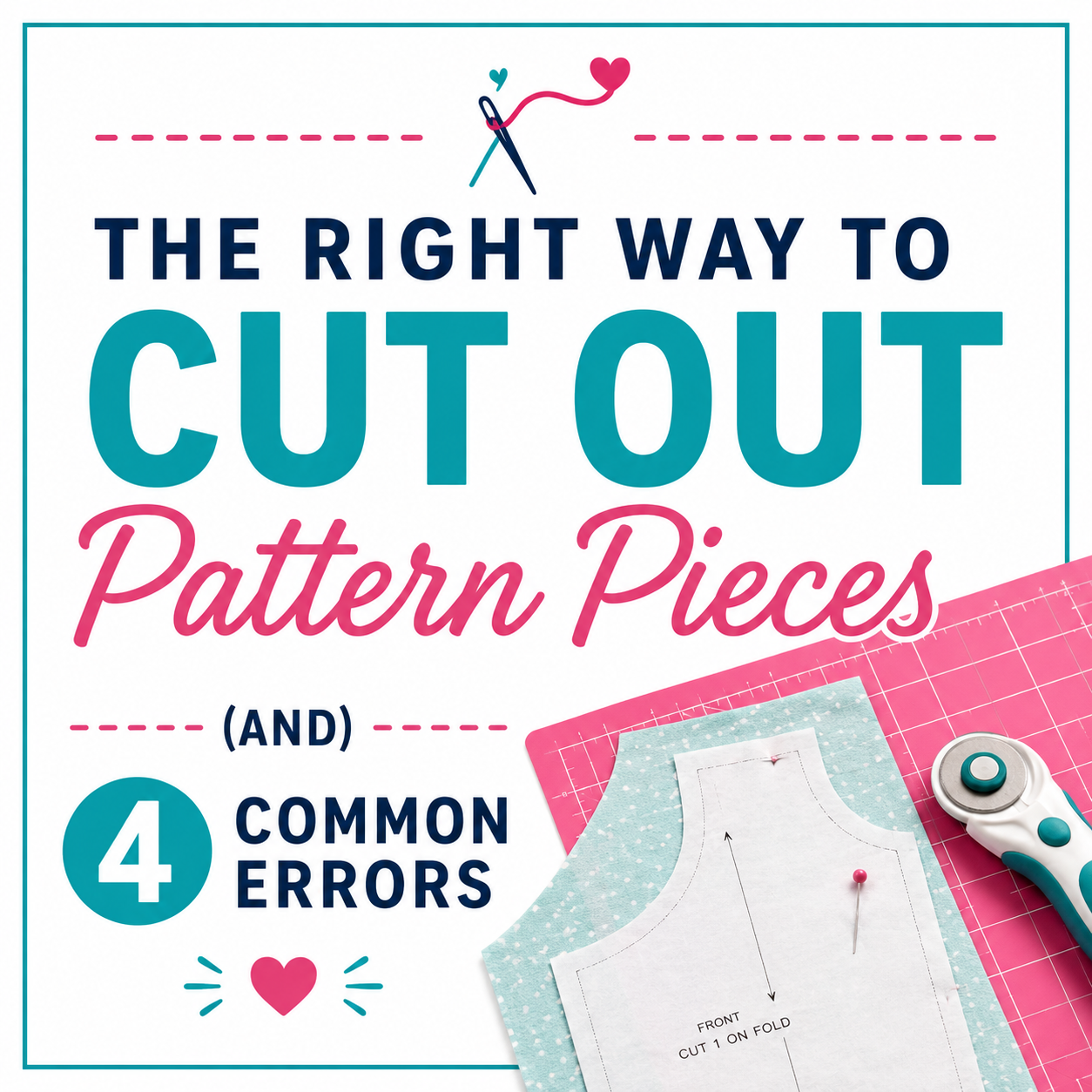 The Right Way to Cut Out Pattern Pieces (And 4 Common Errors)
