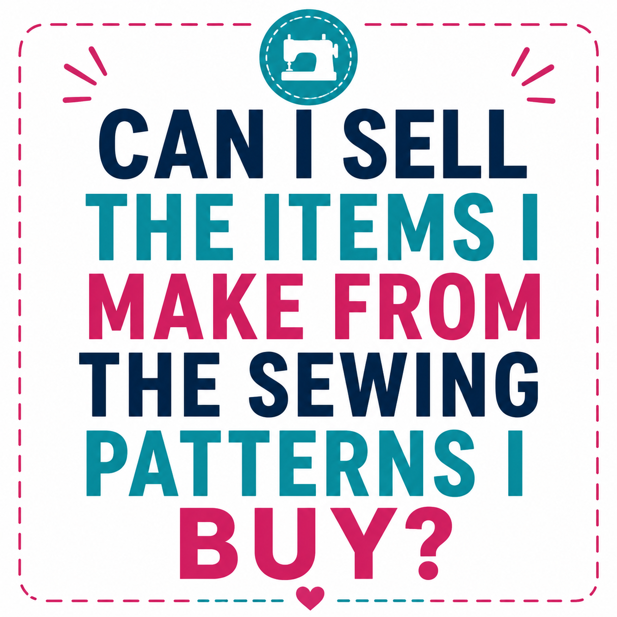 Can You Sell Items Made from Someone Else's Sewing Pattern