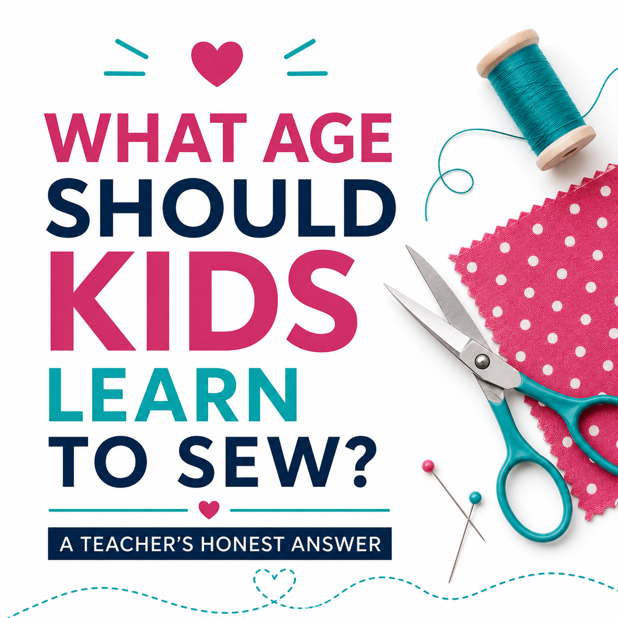 What Age Should Kids Learn to Sew? (A Teacher's Honest Answer)